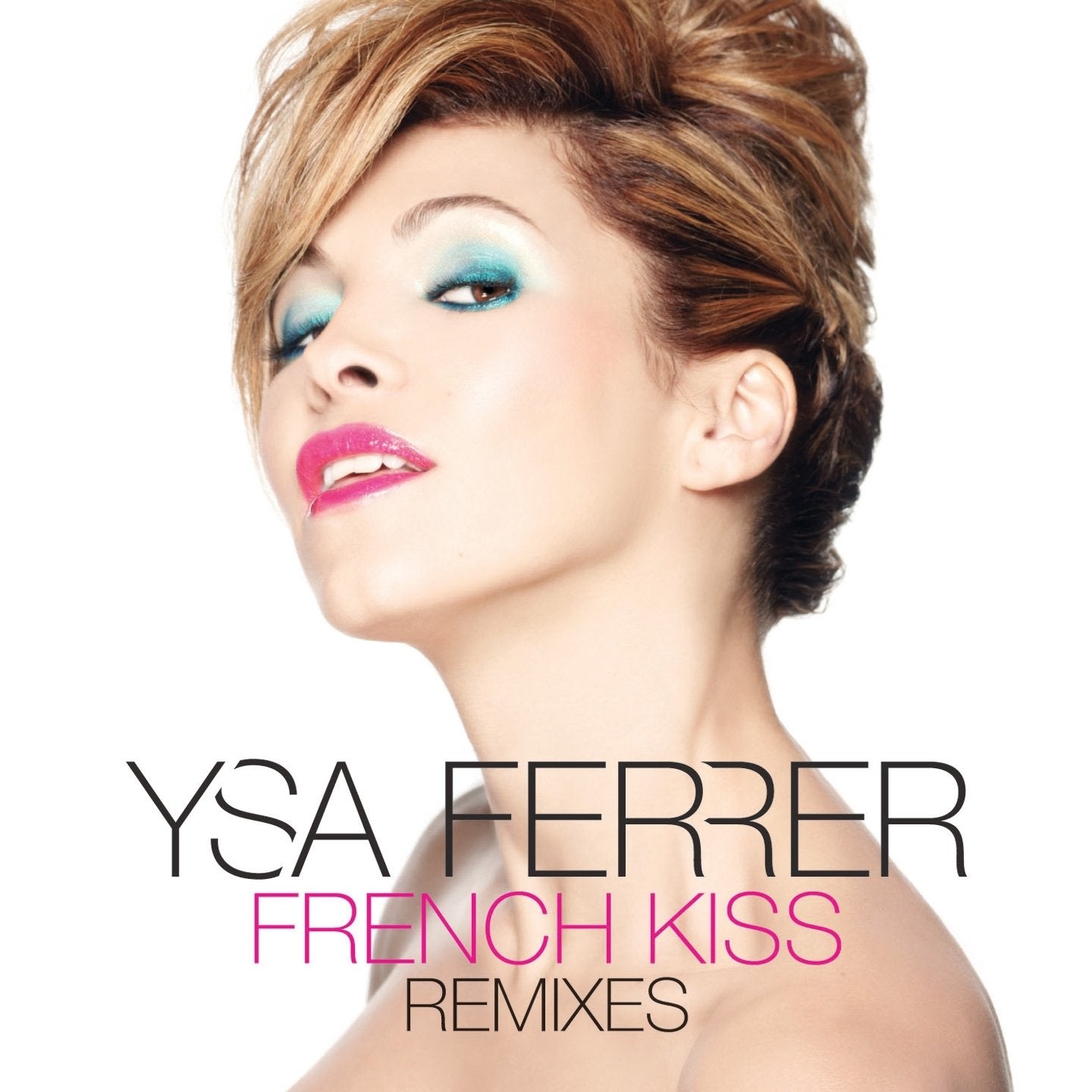 Ysa Ferrer - French Kisses Remixes Music