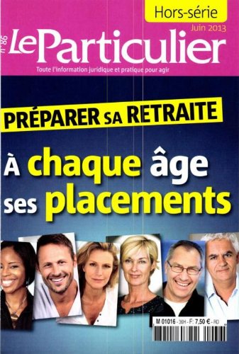 le particulier;le particulier hors-série;préparer sa retraite;spécial placements retraite;a chaque age ses placements book