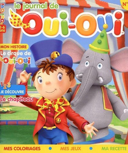 LE JOURNAL DE OUI-OUI N°2 ; MON HISTOIRE LE CIRQUE DE OUI-OUI ; 123 JE DECOUVRE LE CHAPITEAU ; EN CADEAU TA MONTRE OUI-OUI book