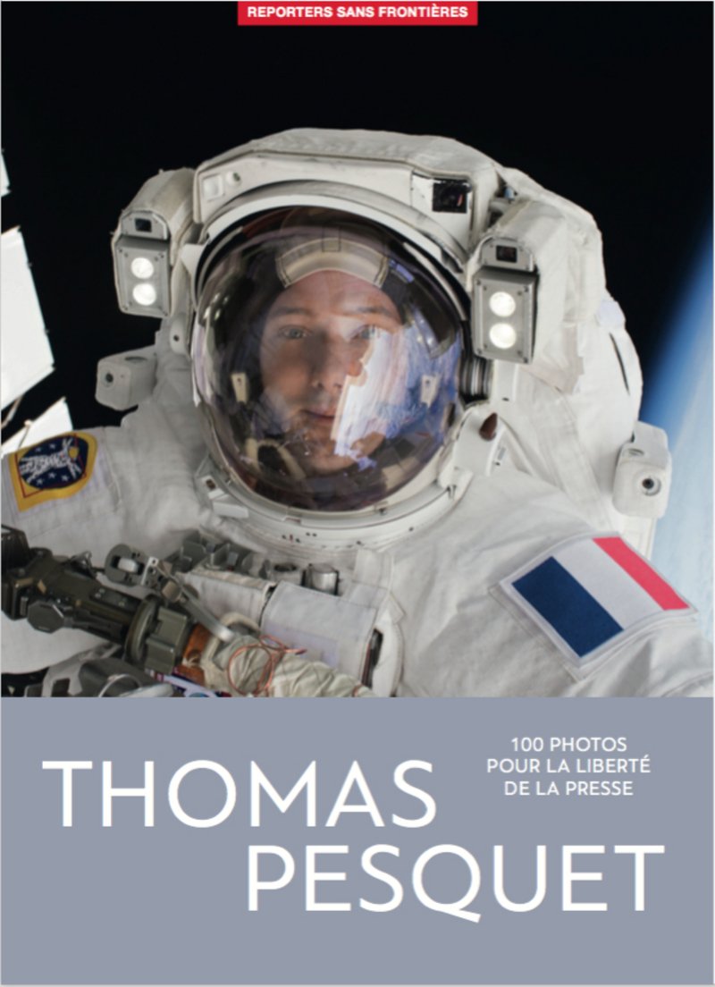 100 photos de Thomas Pesquet pour la liberté de la presse: 100 photos pour la liberté de la presse Social Sciences