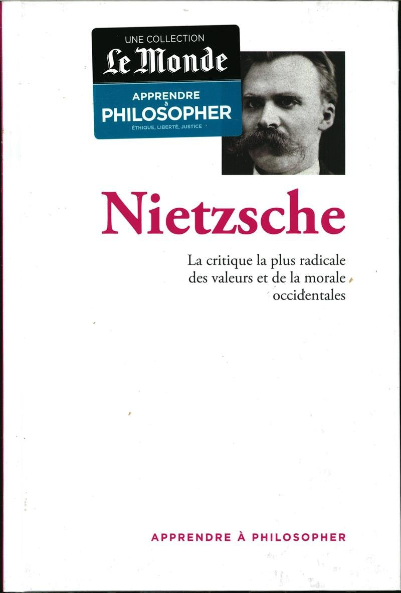 apprendre a philosopher; Nietzsche - la critique la plus radicale des valeurs et de la morale occidentales Books