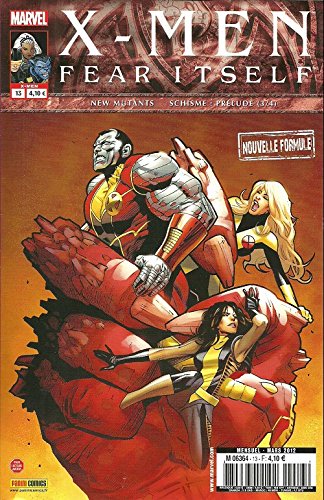 X-Men N° 13 Fear itself (3), New mutants(part 1,2), Schisme : Prélude (3/4), Gène X (Nouvelle formule) book