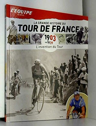 La Grande Histoire du Tour de France - L'invention du Tour Leisure & Fun