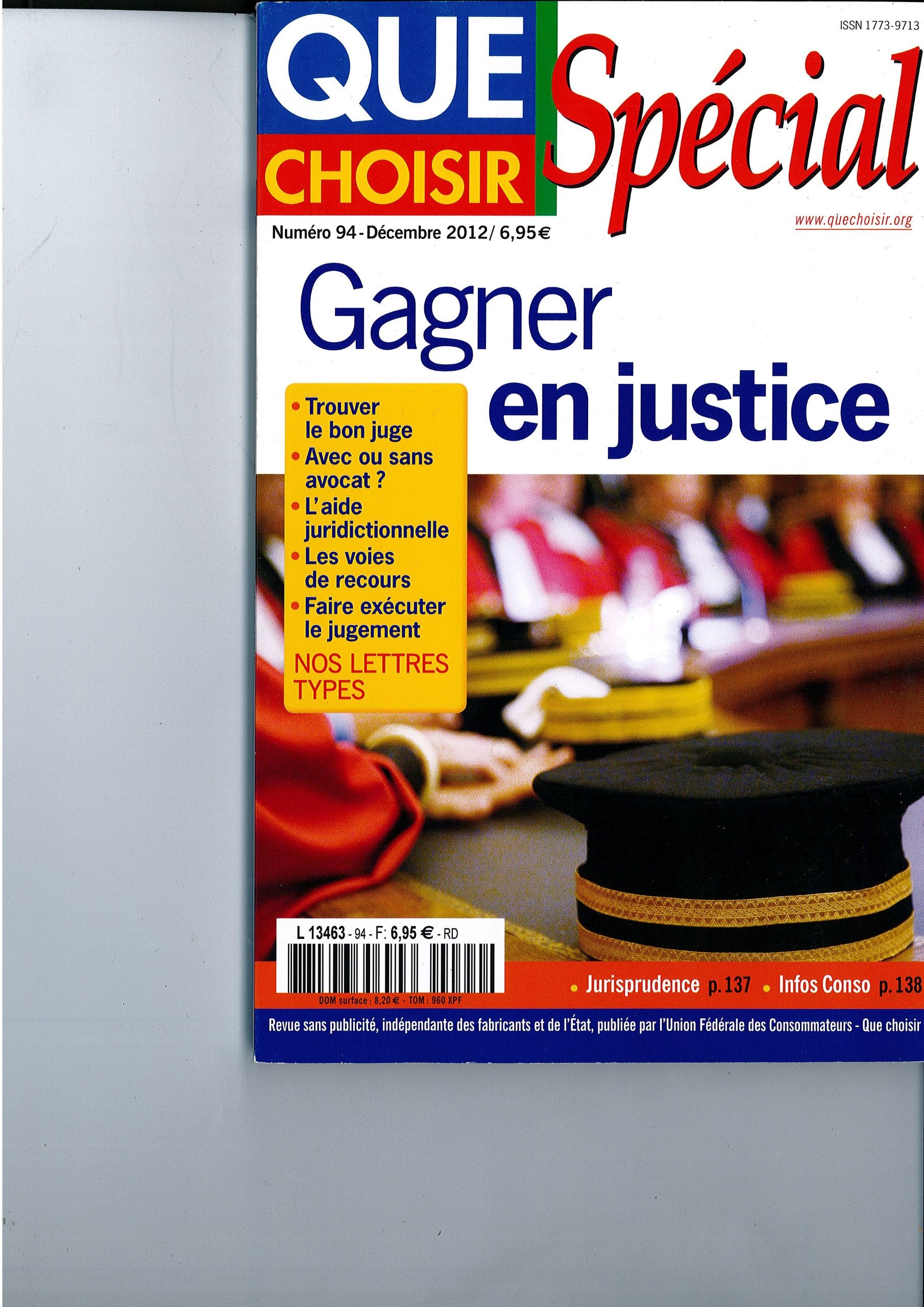 QUE CHOSIR SPECIAL ; GAGNER EN JUSTICE ; TROUVER LE BON JUGE ; AVEC OU SANS AVOCAT ; L'AIDE JURIDICTIONNELLE ; LES VOIES DE RECOURS ; FAIRE EXECUTER LE JUGEMENT Books