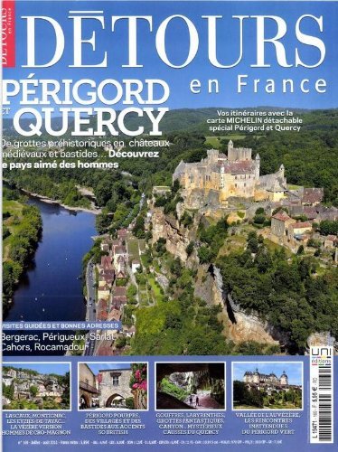 détours en France; Périgord et Quercy; visites guidées et bonnes adresses Bergerac, Périgueux, sarlat, Cahors, rocamadour Books