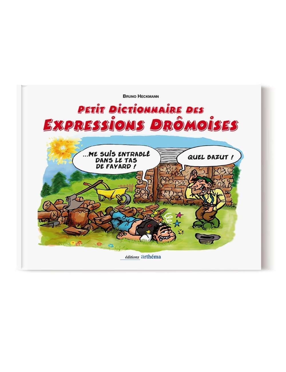Petit dictionnaire des expressions drômoises illustrées book