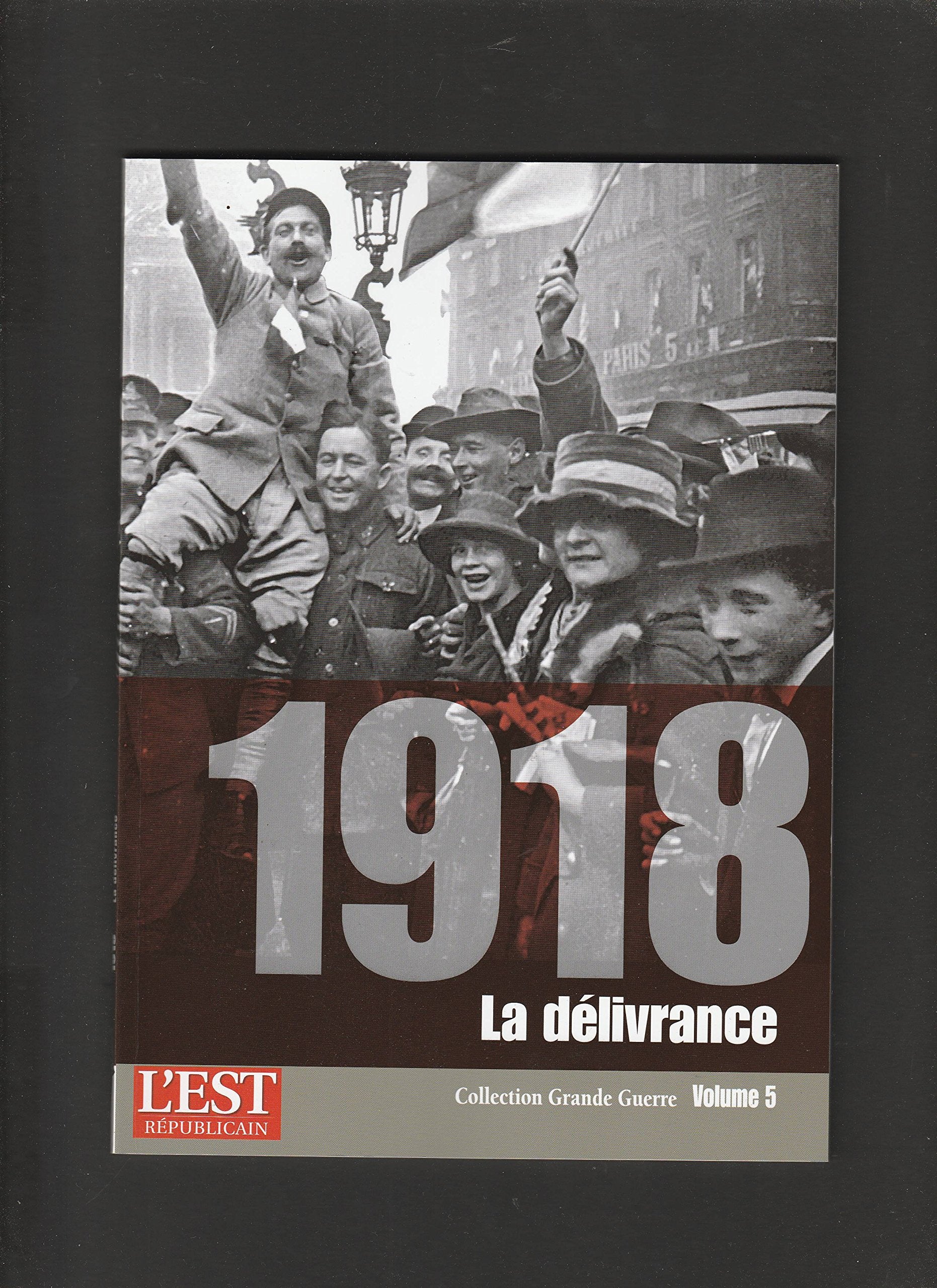 1918 La délivrance - Volume n° 5 de la collection Grande Guerre Books