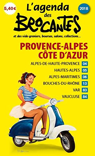 L'Agenda des brocantes 2018 - Provence-Alpes-Côte d'Azur A paraître Pré-commande book