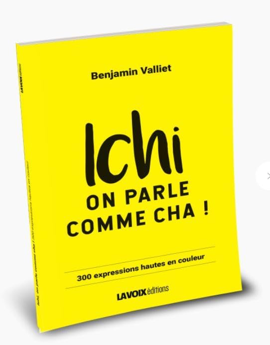 Ichi on parle comme cha: 300 expressions Chti, hautes en couleur par Benjamin Valliet Contemporary literature