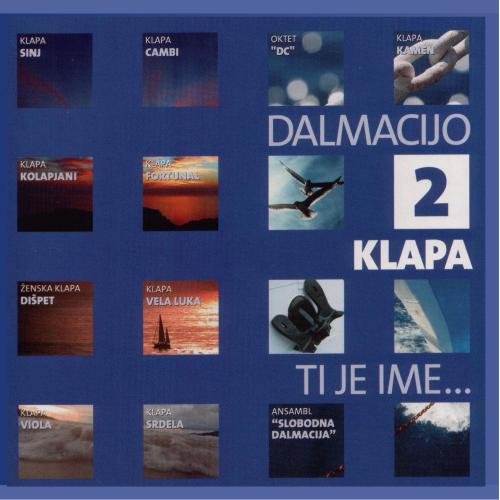 Dalmacijo Klapa Ti je Ime Vol. 2 World Music