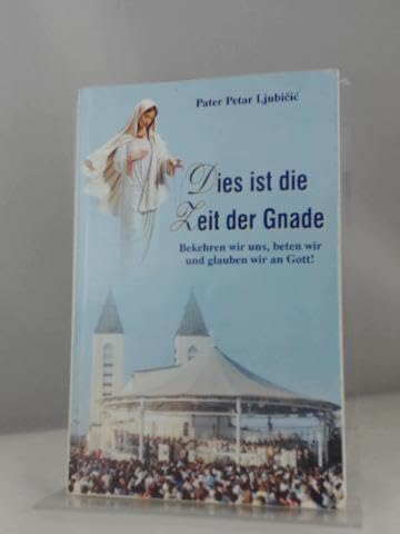 Dies ist die Zeit der Gnade.Bekehren wir uns, beten wir und glauben wir an Gott! Books
