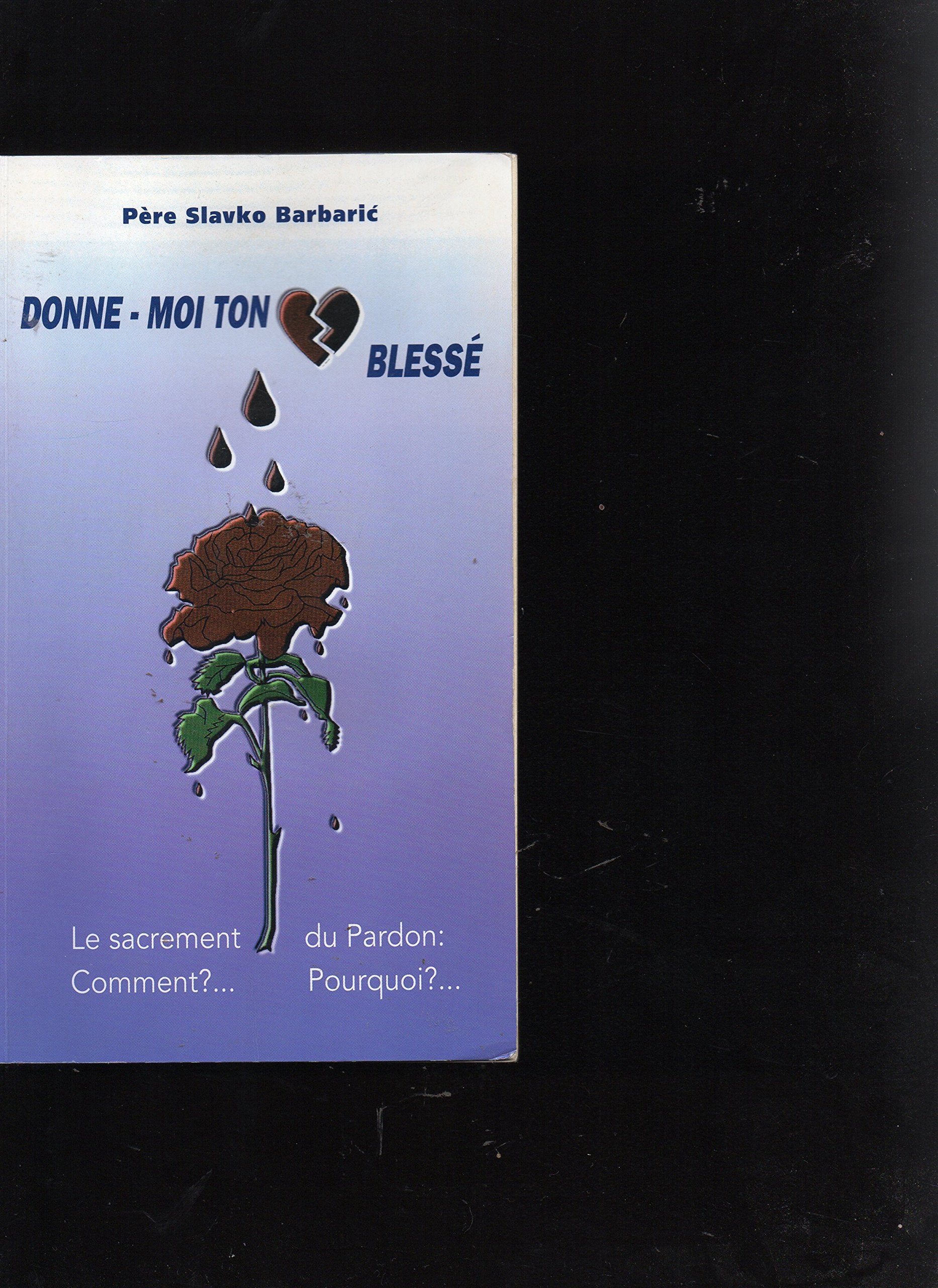 Broché - Donne-moi ton coeur blessé book