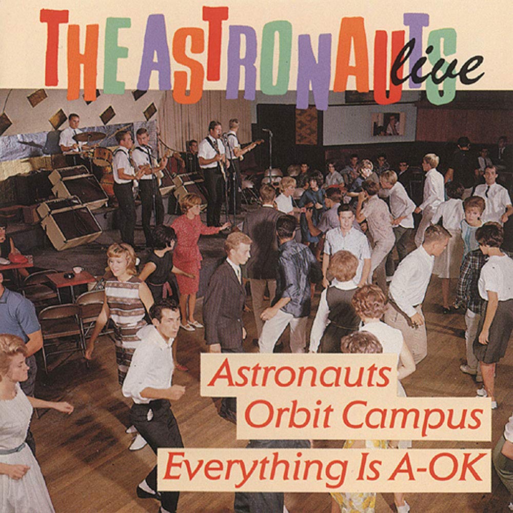 Live-Everything Is A-Ok/Astronauts Orbit Campus Pop