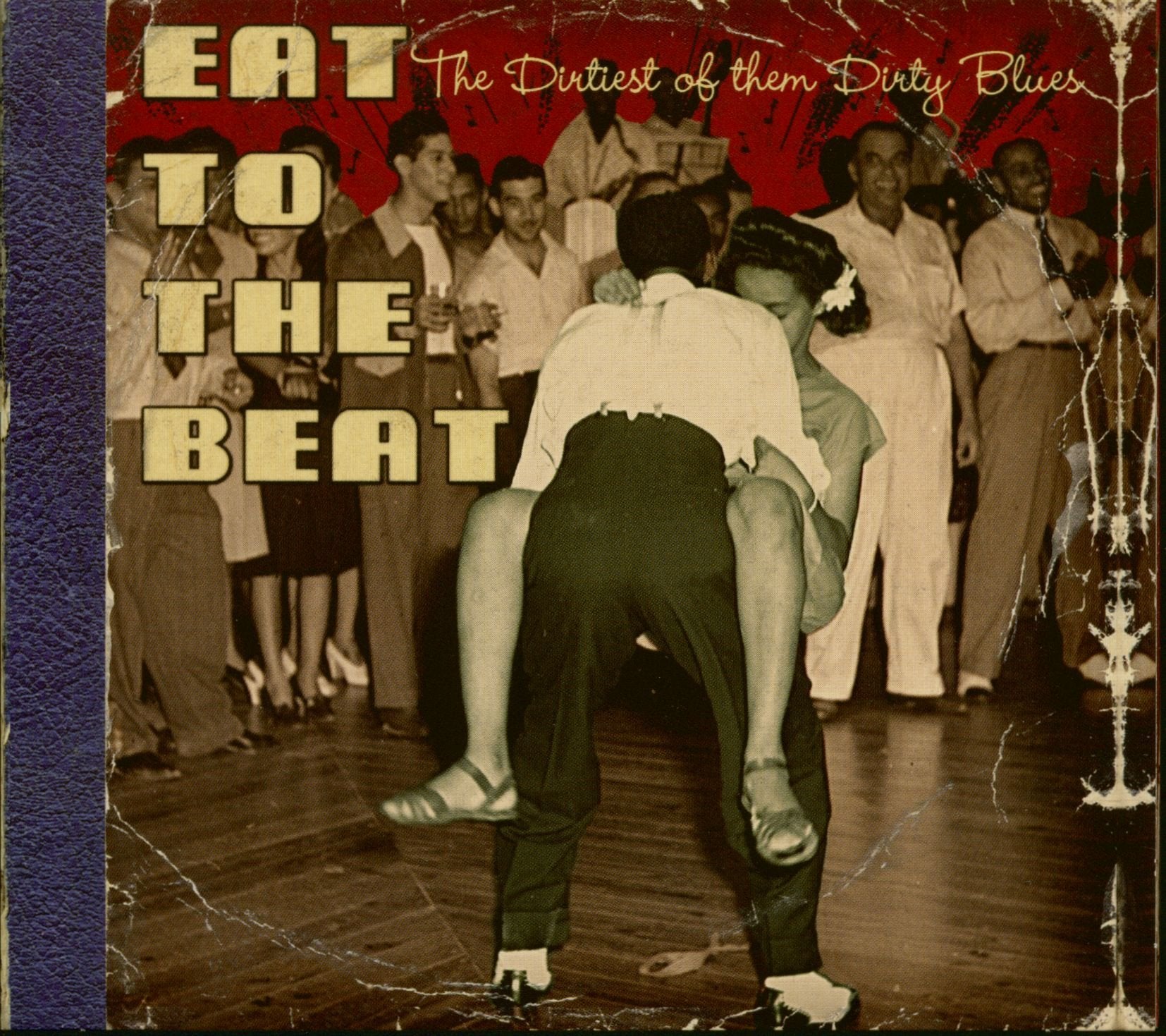 Eat to the Beat the Dirtiest of the Dirty Blues Blues