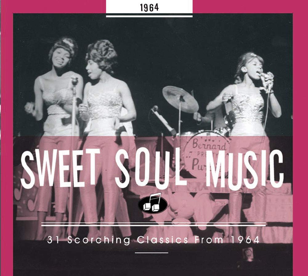 Sweet Soul Music - 30 Scorching Classics from 1964 Pop