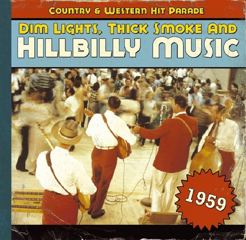 Verschiedene - Dim Lights, Thick Smoke And Hillbilly Music, Country And Western Hit Parade 1959 Arts & Music