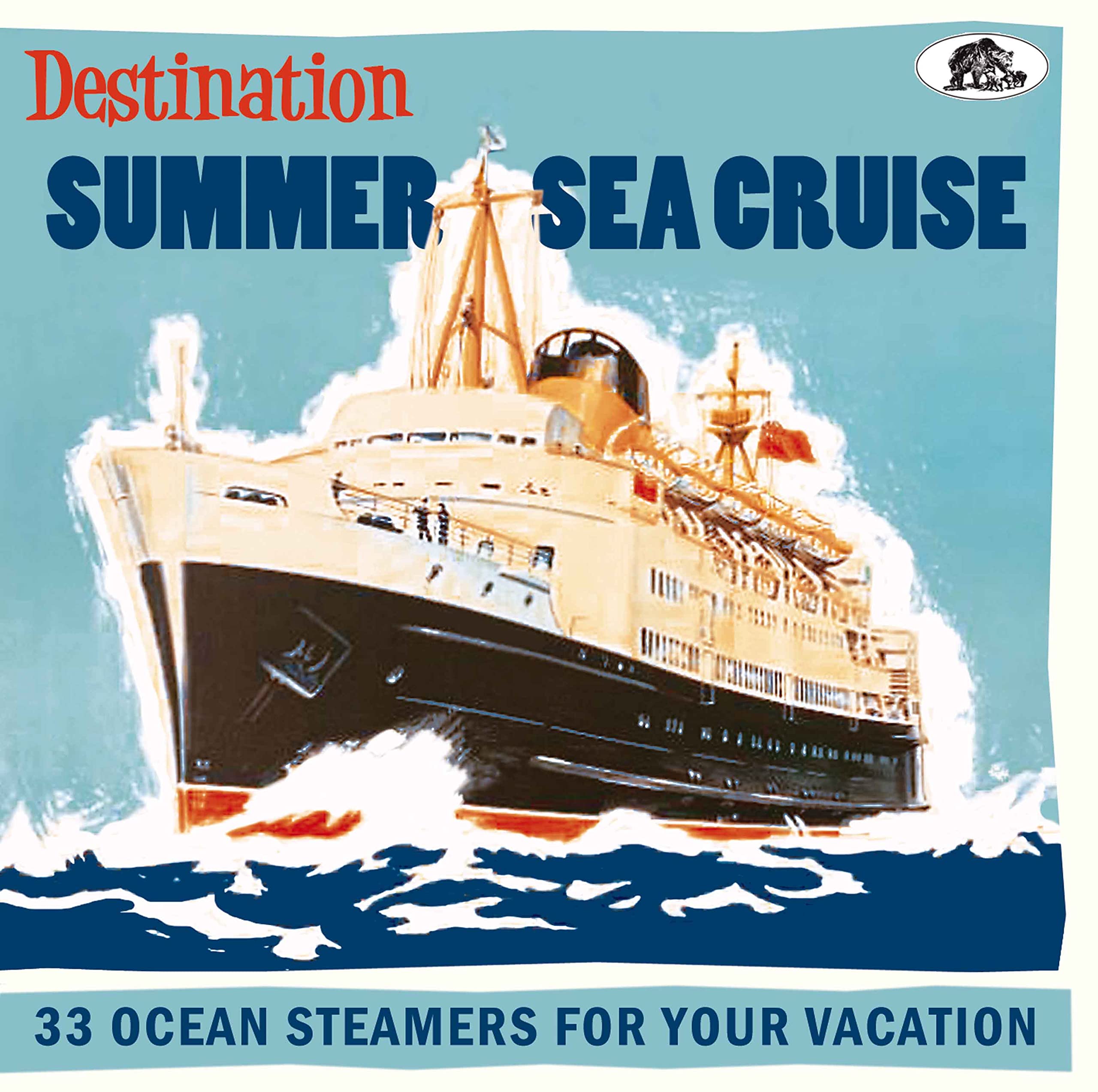 Destination Summer Sea Cruise - 33 Ocean Steamers For Your Vacation (CD) Funk, R&B & Soul