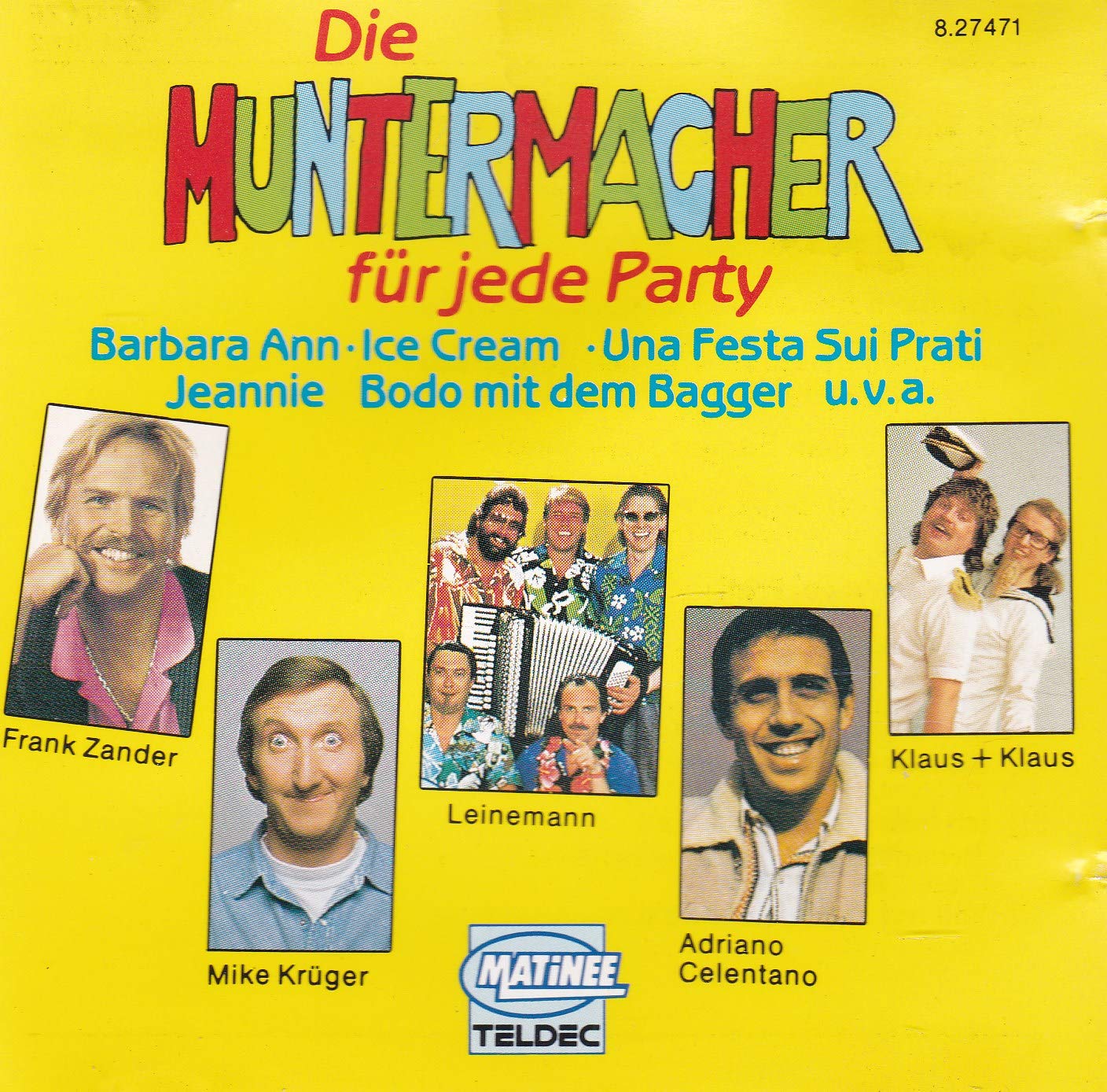 Leinemann, Truck Stop, Strandjungs, Klaus & Klaus, Mike Krüger, Frank Zander.. Music