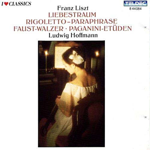 Franz Liszt - Liebestraum - Rigoletto Paraphrase - Faust-Walzer - Paganini-Etüden - Ludwig Hoffmann Other music genres