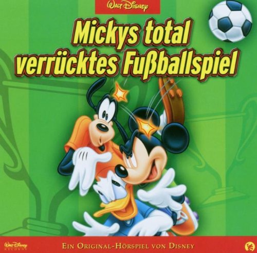 Mickys total Verrückte s Fußballspiel CD Das Original - Hörspiel von Disney Music