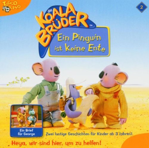 Die Koala Brüder 2. Ein Pinguin ist keine Ente CD Zwei lustige Geschichten für Kinder Ein Brief für George Music for Children