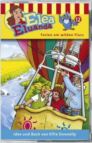 Elea Eluanda 12. Ferien am wilden Fluss Cassette cd