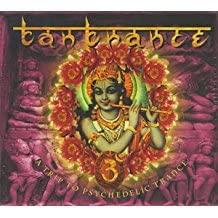 Tantrance 3-a Trip to Psychede Dance & Electronic