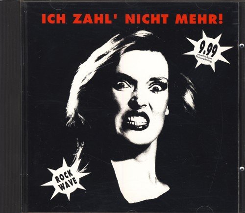 Ich Zahl' Nicht Mehr "Rock+W Alternative & Indie