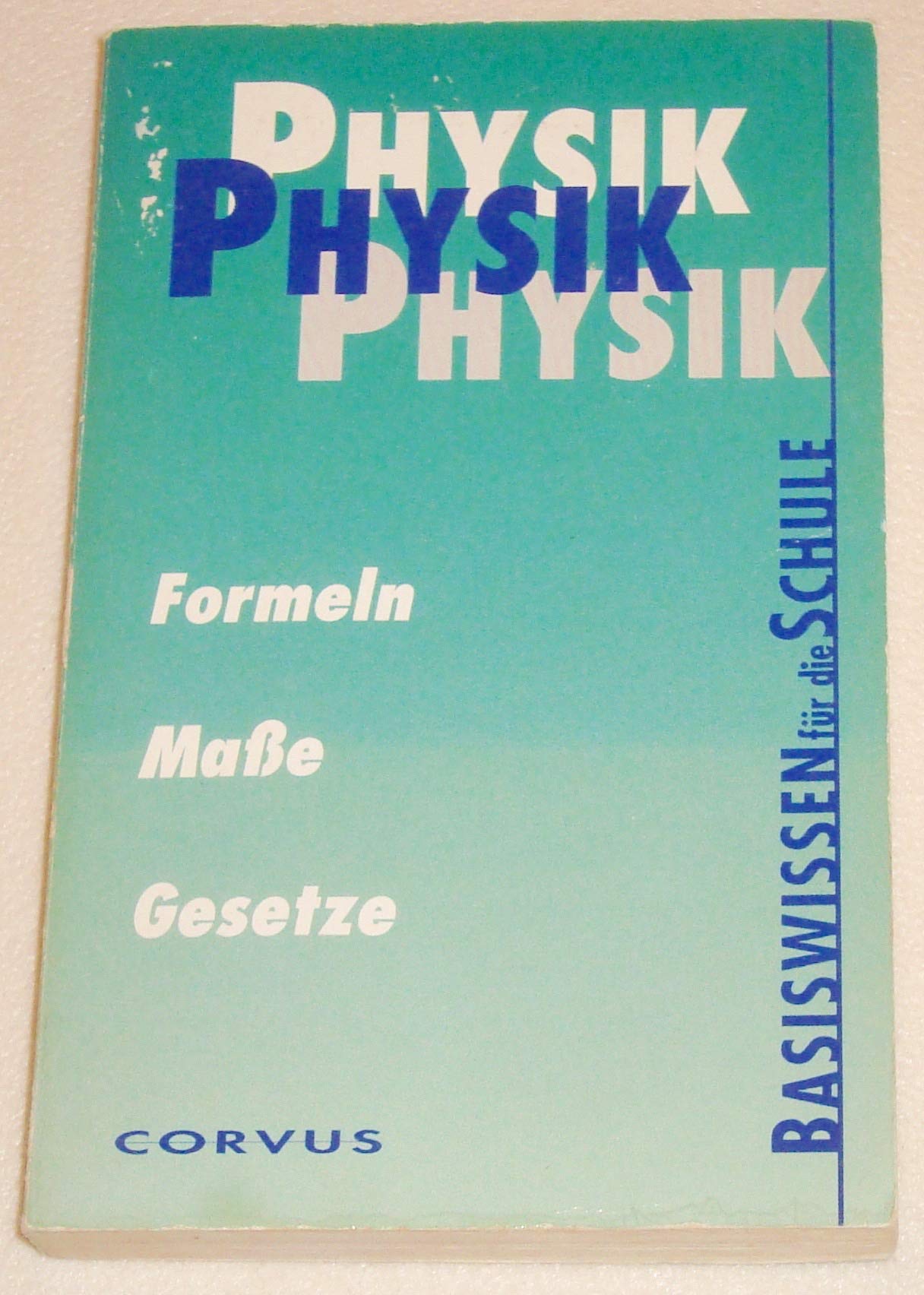 Physik - Formeln, Maße, Gesetze (Basiswissen für die Schule) Books