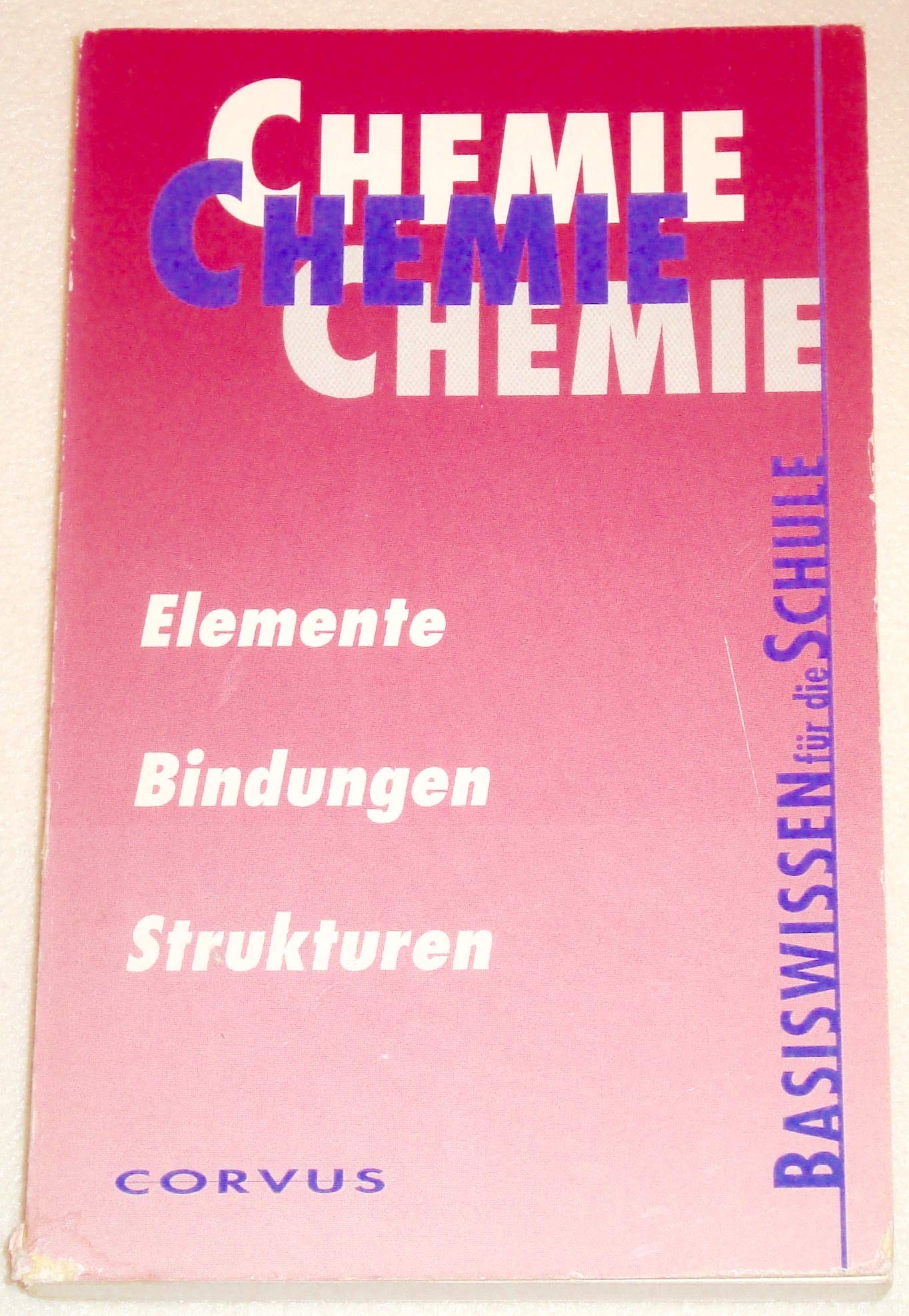 Chemie - Basiswissen für die Schule ; Elemente - Bindungen - Strukturen ; Books