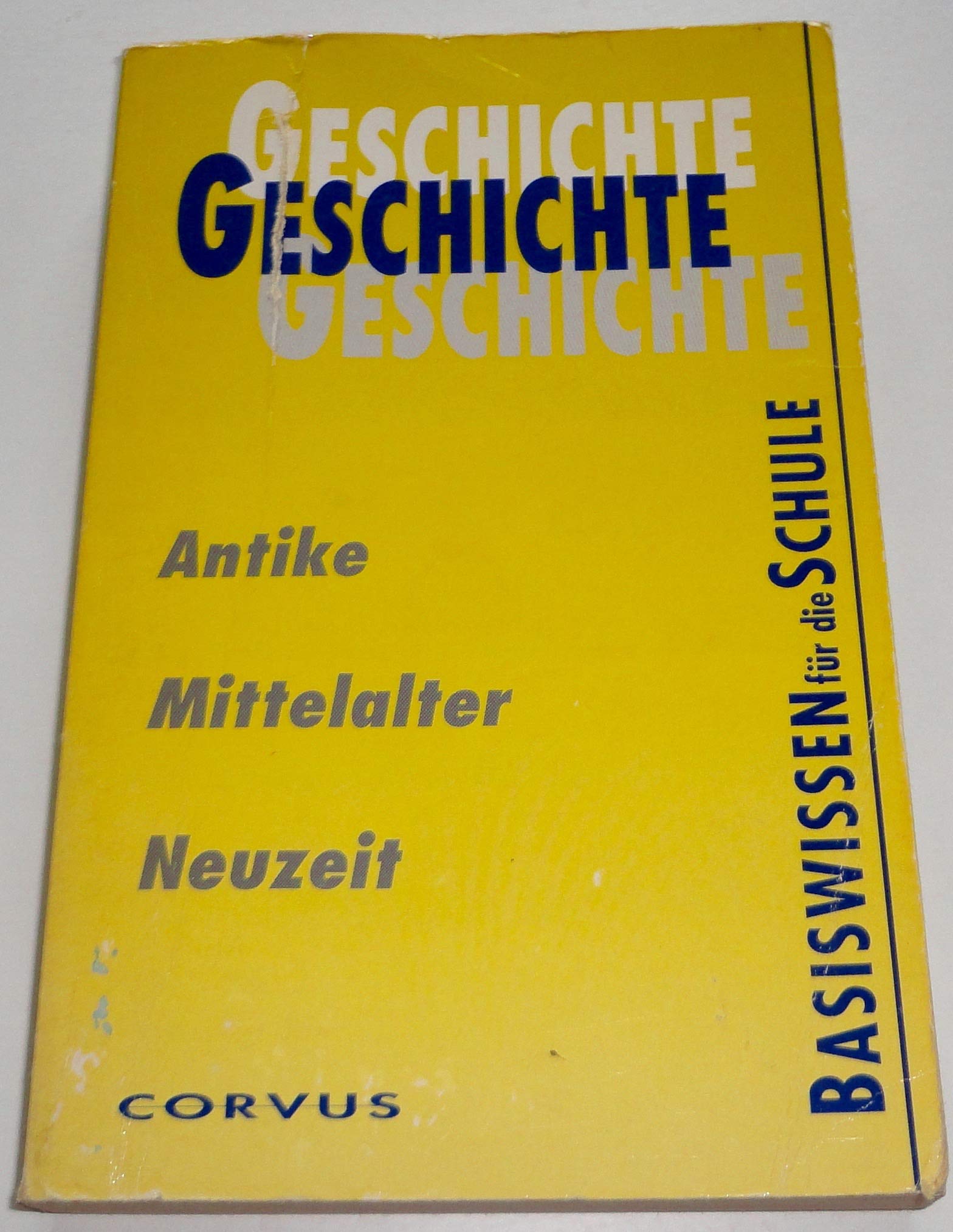 GESCHICHTE. Basiswissen für die Schule. Antike, Mittelalter, Neuzeit Books