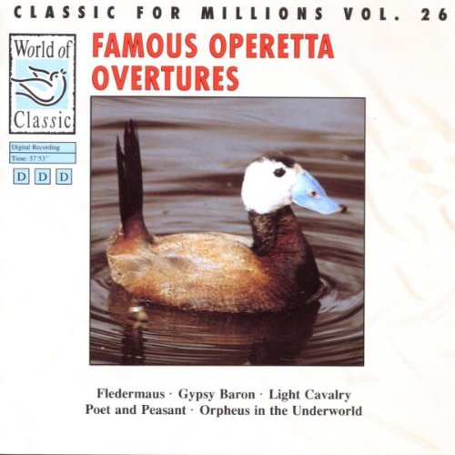 Famous Operetta Ouvertures (Fledermaus, Gypsy Baron, Light Cavalry, Poet and peasant, Orpheus in the Underworld) Classical
