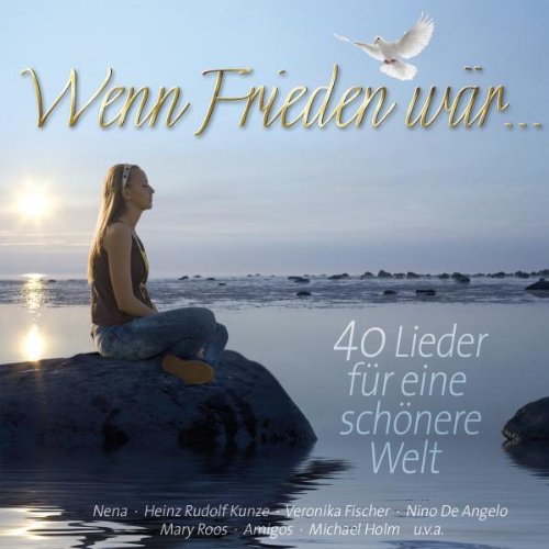 Wenn Frieden Wär... 40 Lieder für eine schönere Welt German Schlager & Volksmusik