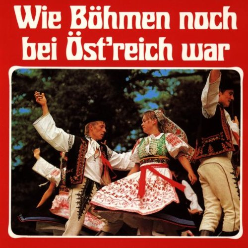 Wie Böhmen Noch Bei Oestreich War German Schlager & Volksmusik