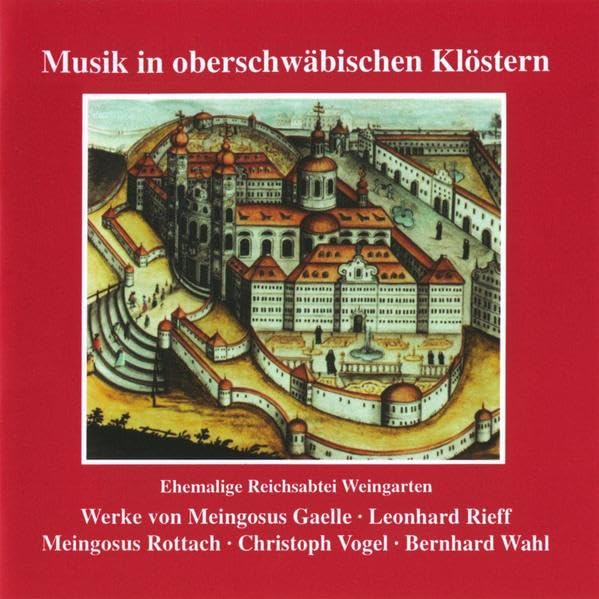 Musik in Oberschwäbischen Klöstern-Weingarten Classical