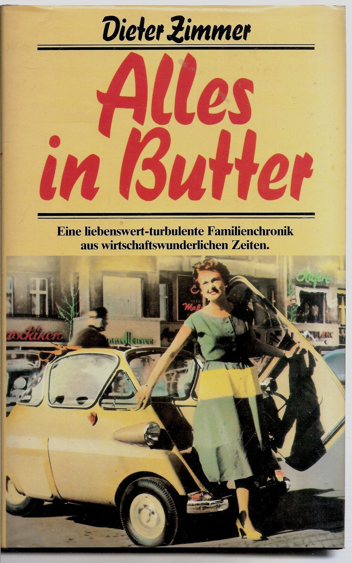 Alles in Butter.Eine liebenswert-turbulente Familienchronik aus wirtschaftswunderlichen Zeiten Art & Literature