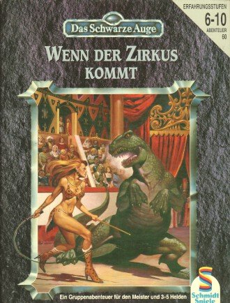 Nr. 60. Wenn der Zirkus kommt : ein Abenteuer der Erfahrungsstufen 6 - 10 für den Meister und 3 - 5 Helden ab 14 Jahren. Books