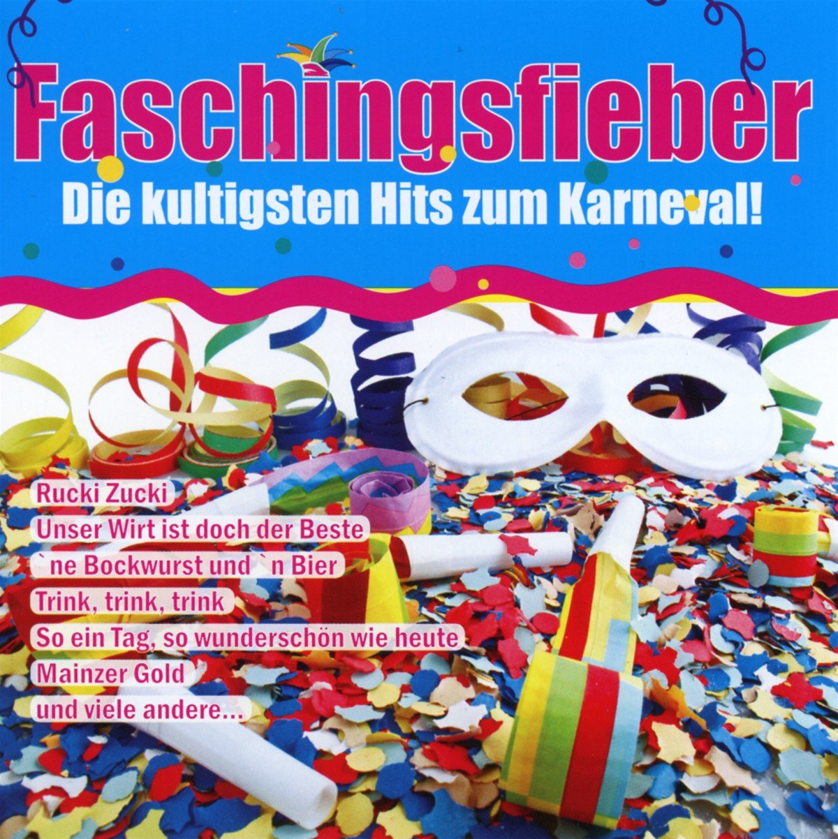 Faschingsfieber-die Kultigsten Hits Zum Karneval ! German Schlager & Volksmusik