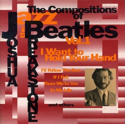 Joshua Breakstone - The Compositions Of Beatles Vol. 1 Music