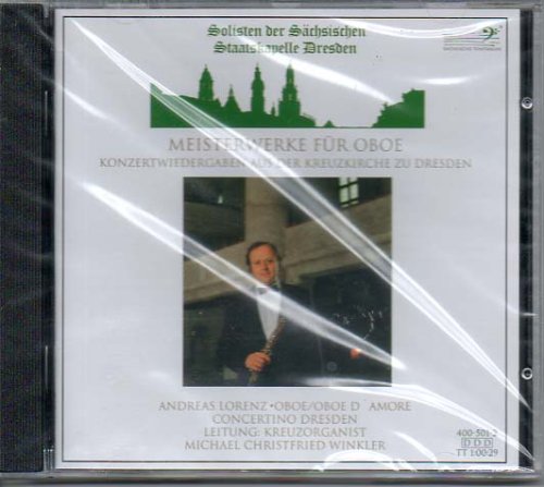 Meisterwerke für Oboe - Konzertwiedergaben aus der Kreuzkirche Dresden ANDREAS LORENZ Music
