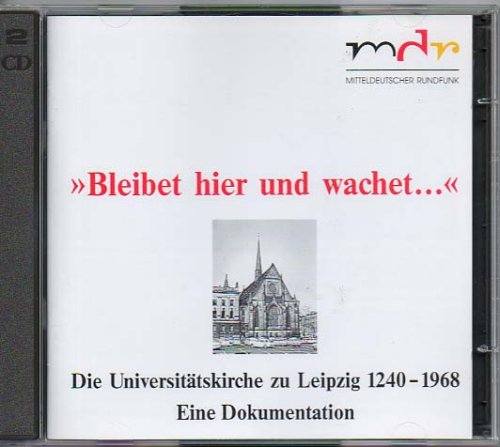 bleibet hier und wachet - Die Universitätskirche zu Leipzig 1240-1968 - Eine Dokumentation Music