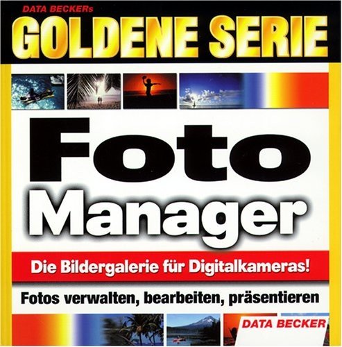Foto Manager, 1 CD-ROM Die Bildergalerie für Digitalkameras. Fotos verwalten, bearbeiten, präsentieren. Für Windows95/98/98SE/NT4 SP6/2000/Me Web & Graphic Design