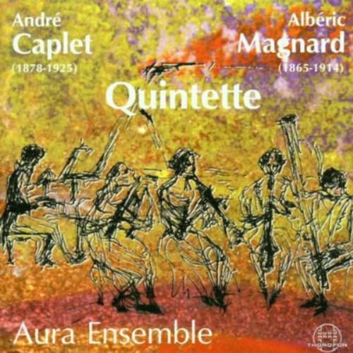 André Caplet (1878-1925) / Albéric Magnard (1865-1914): Quintette für Flöte, Oboe, Klarinette, Fagott und Klavier Classical