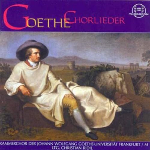 Goethe-Chorlieder Aus Klassik und Romantik Classical