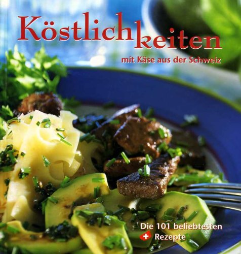 Köstlichkeiten mit Käse aus der Schweiz Books