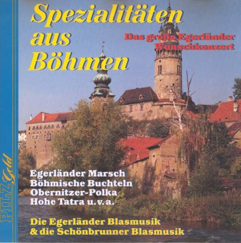 Spezialitäten aus Böhmen / Das große Egerländer Wunschkonzert Music