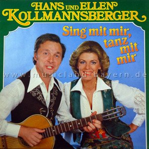 HANS UND ELLEN KOLLMANNSBERGER - Sing mit mir, Tanz mit mir Music