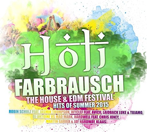 Holi Farbrausch/the House & Edm Festival Hits 2015 Dance & Electronic