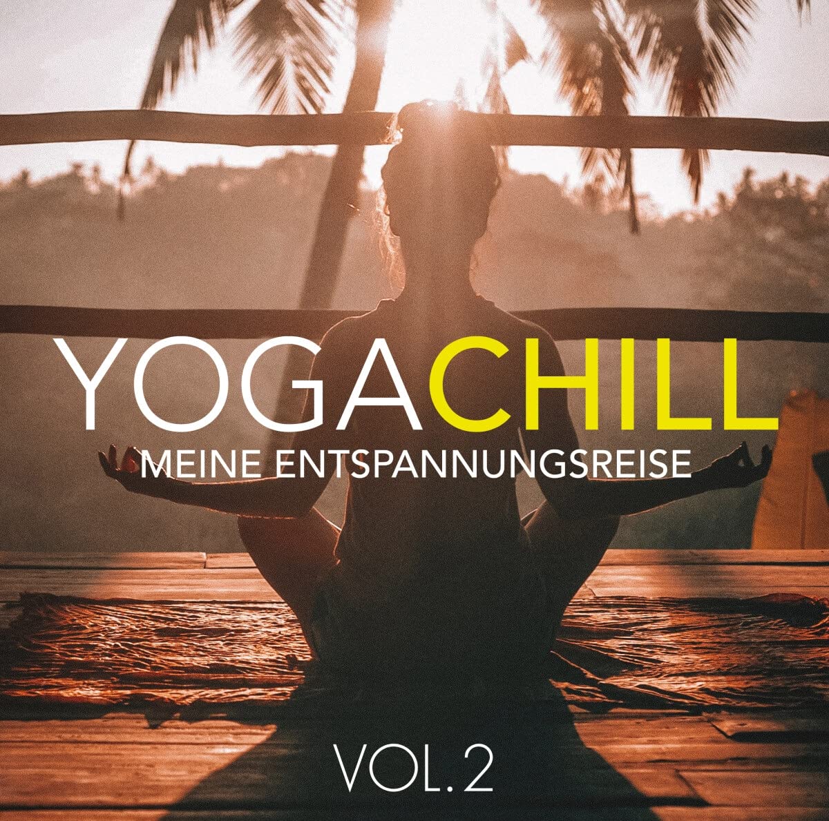 Yoga Chill Vol. 2 - Meine Entspannungsreise Dance & Electronic
