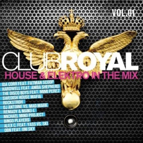 Club Royal Vol.1/House & Elektro in Mix Dance & Electronic